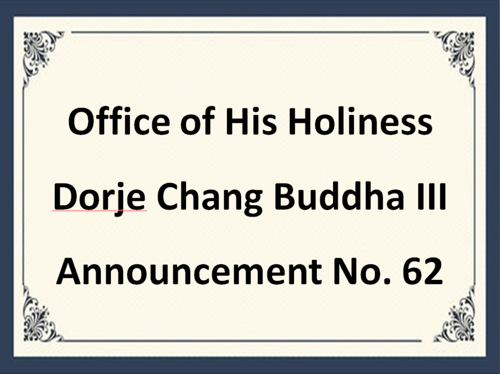Office of His Holiness Dorje Chang Buddha IIIAnnouncement No. 62