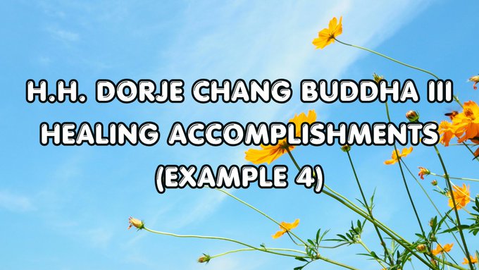H.H. Dorje Chang Buddha III Healing Accomplishments （Example 4)