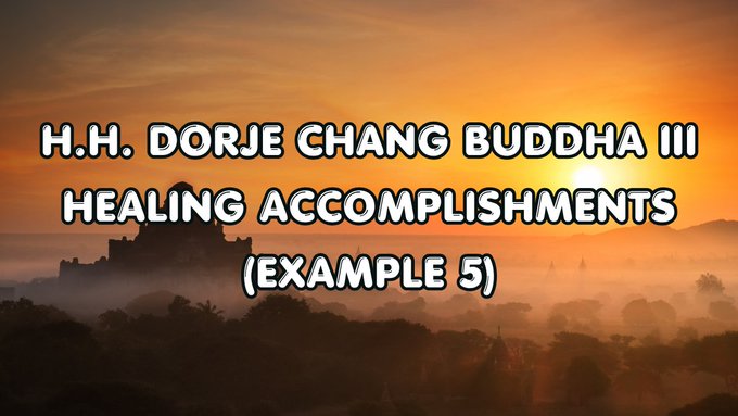 H.H. Dorje Chang Buddha III Healing Accomplishments （Example 5)