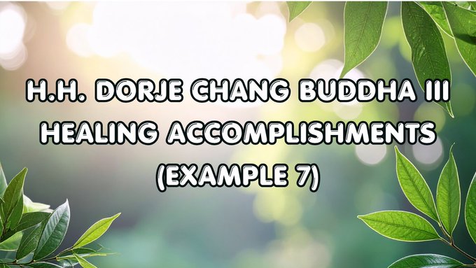 H.H. Dorje Chang Buddha III Healing Accomplishments （Example 7)