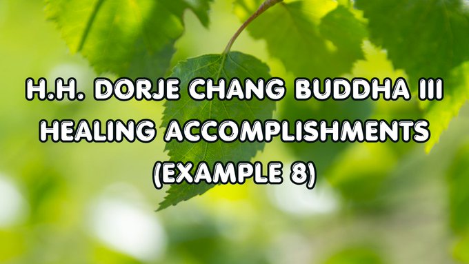 H.H. Dorje Chang Buddha III Healing Accomplishments （Example 8)
