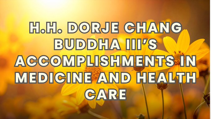 H.H. Dorje Chang Buddha III’s Accomplishments in Medicine and Health Care